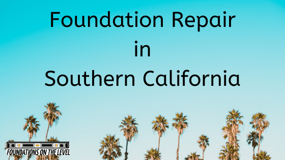 foundation repair in Southern California