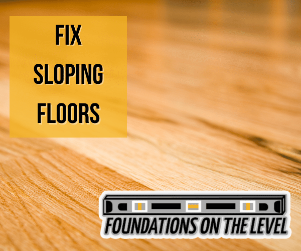 featured photo for How to Fix Uneven Sloping Floors