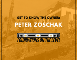 A profile of Peter Zoschak, owner of Foundations of the Level