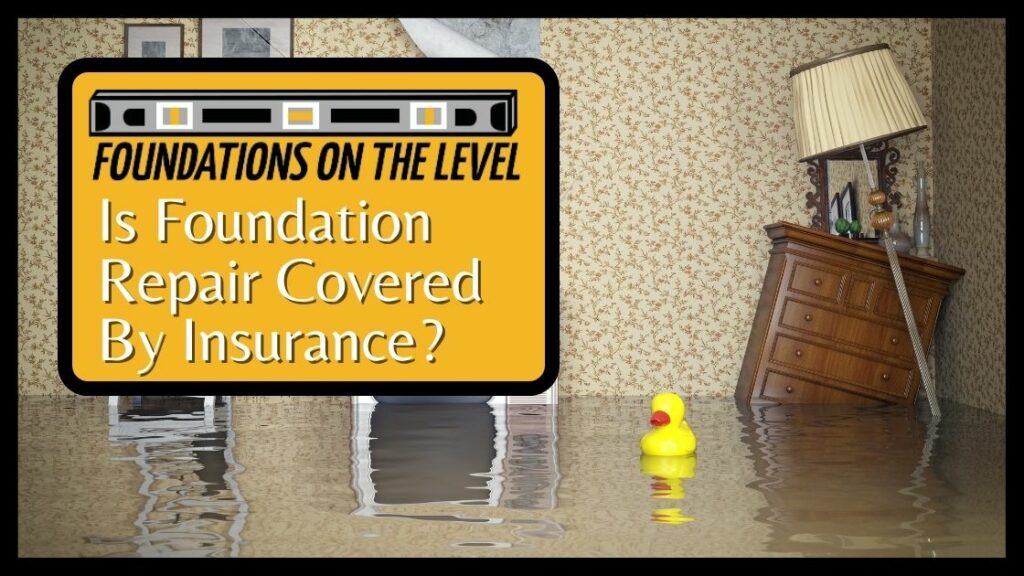 Is foundation repair covered by insurance?