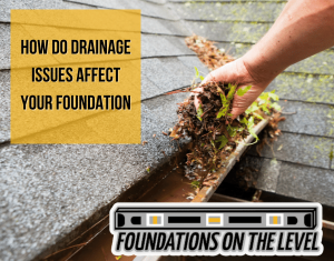 Learn about how drainage issues around your home can affect your foundation.