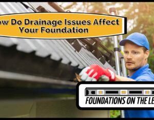 How Do Drainage Issues Affect Your Foundation blog banner